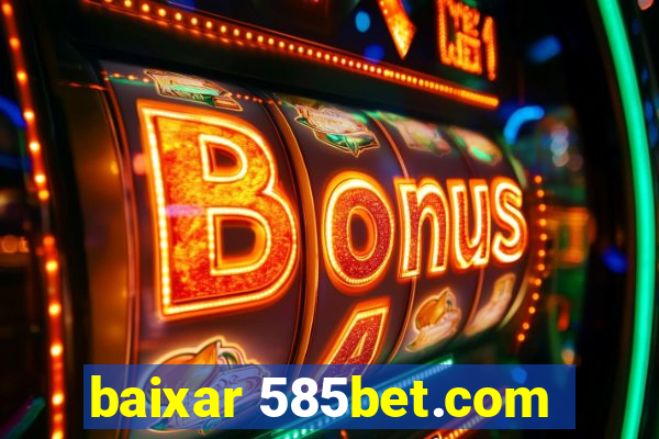 baixar 585bet.com